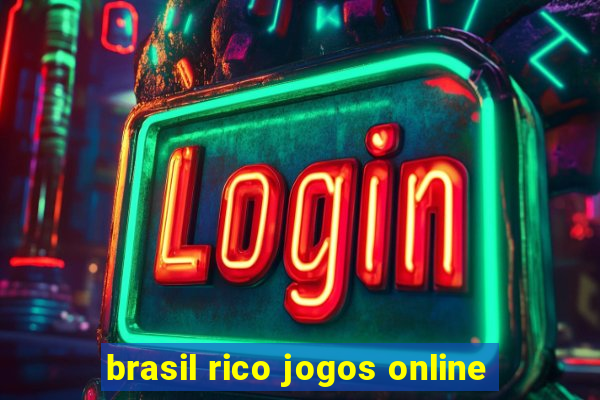 brasil rico jogos online